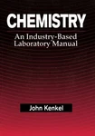Chemistry: Industry-based Laboratory Manual By John Kenkel. Fixed Price $88.95.