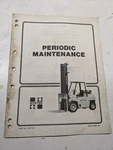 Hyster Fork Lift Periodic Maintenance Manual H70-H110XL H135-H155XL 1988. Fixed Price $47.50.
