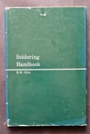 Soldering Handbook: Practical Manual For Industry The Laboratory, Hbk. Fixed Price $28.00.