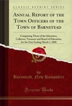 Annual Report The Town Officers Barnstead (classic Reprint). Fixed Price $19.09.
