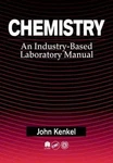 Chemistry : Industry-based Laboratory Manual, Paperback By Kenkel, John, L.... Fixed Price $116.50.